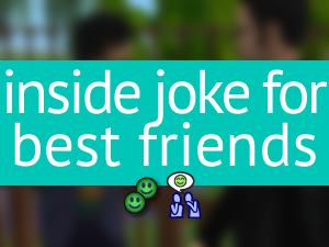 Inside Joke for Best Friends