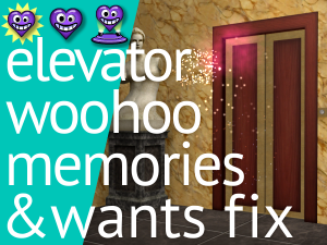 Elevator WooHoo Memories & Wants Fix