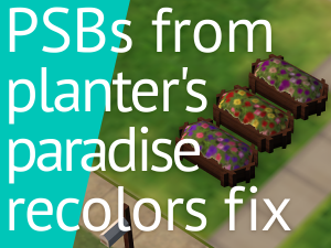 PSBs From Planter’s Paradise Recolors Fix