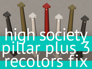 High Society Pillar Plus 3 Recolors Fix