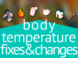 Body Temperature Fixes & Changes